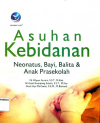 Asuhan Kebidanan Neonatus, Bayi, Balita & Anak Prasekaolah Ed 1